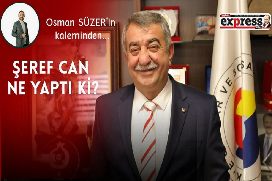 Şeref Can ne yaptı ki?