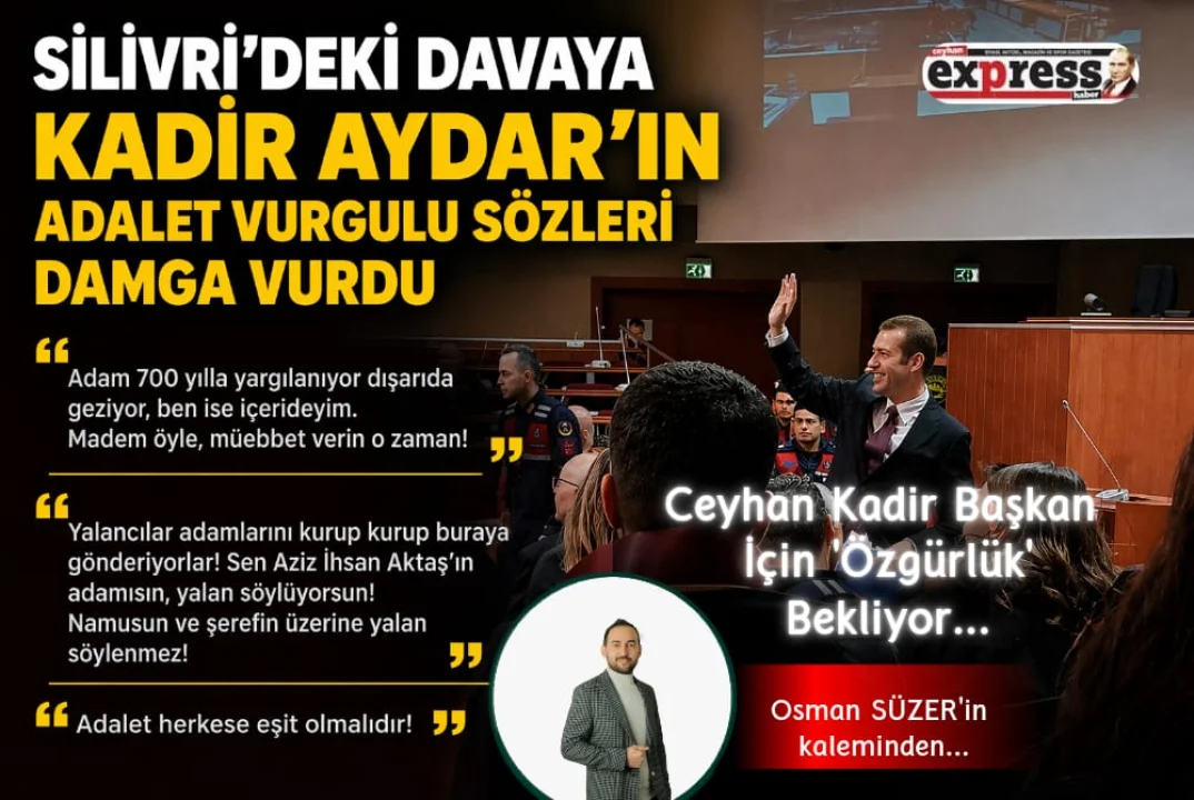 Ceyhan’da Kadir Aydar İçin Özgürlük Bekliyor!