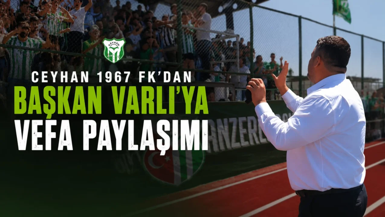 Ceyhan 1967 FK tarafından Başkan Varlı'ya 'vefa' paylaşımı