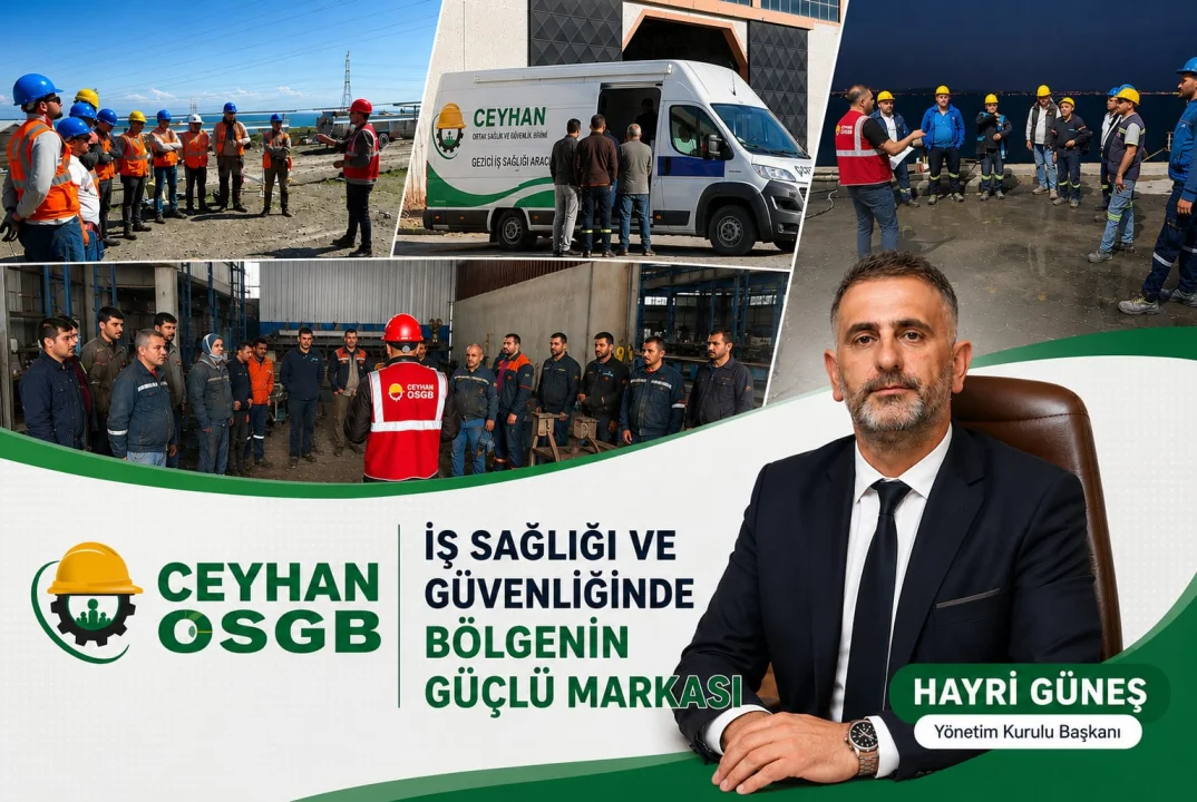 Ceyhan OSGB İş Sağlığı ve Güvenliğinde Bölgenin Güçlü Markası