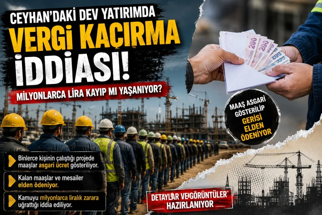 Ceyhan’daki Dev Yatırımda Vergi Kaçırma İddiası!